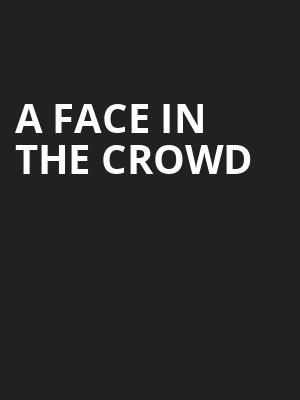 A Face in the Crowd at Young Vic